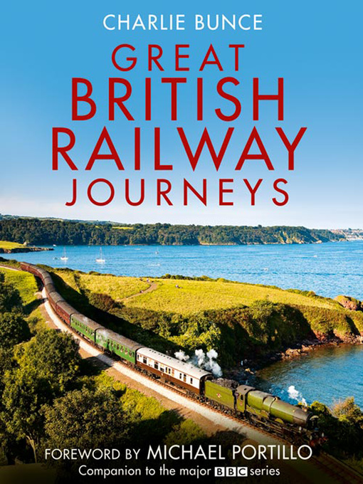 Title details for Great British Railway Journeys by Charlie Bunce - Available